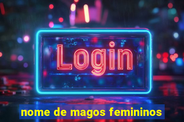 nome de magos femininos